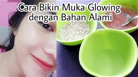 5 Cara Alami Merawat Wajah Agar Glowing: Buktikan dalam Seminggu!