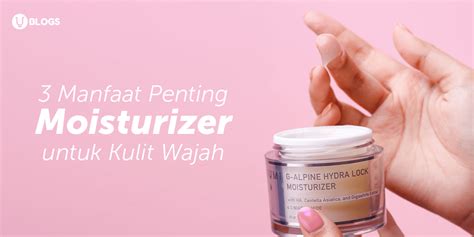5 Moisturizer Ampuh Bikin Kulit Wajah Glowing dalam 7 Hari! 5 Moisturizer Ampuh Bikin Kulit Wajah Glowing dalam 7 Hari!