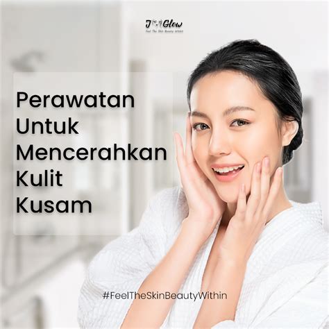 7 Rahasia Wajah Glowing Alami: Bye-Bye Kulit Kusam! 7 Rahasia Wajah Glowing Alami: Bye-Bye Kulit Kusam!